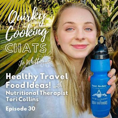 Healthy Travel Food Ideas, with Nutritional Therapist Tori Collins