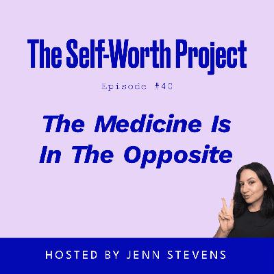 (#40) The Medicine Is In The Opposite (#40) The Medicine Is In The Opposite