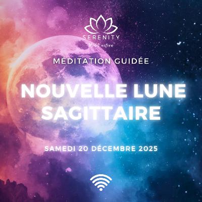 10 MIN 🌑 Méditation dernière NOUVELLE LUNE en SAGITTAIRE du Samedi 20 Décembre 2025