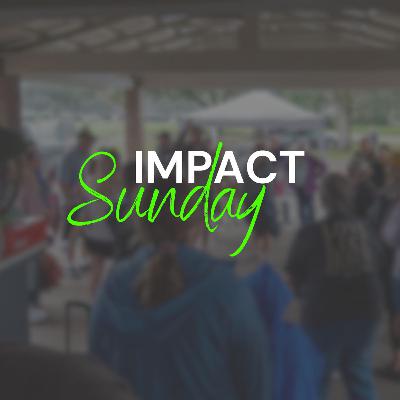 Impact Sunday | Pastor Chip Parker
