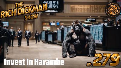 Episode 279 - Invest In Harambe