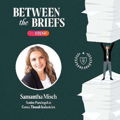 A Paralegal’s Journey Into the Multi-Million Dollar Cannabis Industry with Samantha Misch A Paralegal’s Journey Into the Multi-Million Dollar Cannabis Industry with Samantha Misch