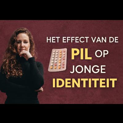 #20 Het effect van de pil op de identiteitsvorming van jonge meisjes