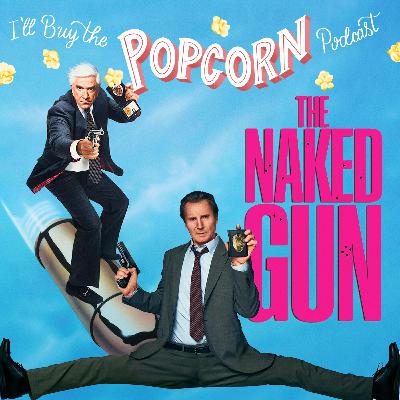 Ep. 368 - The Naked Gun