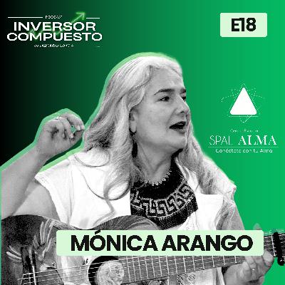 Meditación, Ayahuasca y el Dinero: Lo que el Mundo Invisible Quiere Enseñarte | Mónica Arango | Inversor Compuesto | E18 Meditación, Ayahuasca y el Dinero: Lo que el Mundo Invisible Quiere Enseñarte | Mónica Arango | Inversor Compuesto | E18