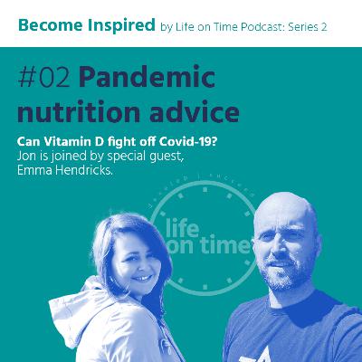Pandemic nutrition advice - with Emma Hendricks Pandemic nutrition advice - with Emma Hendricks