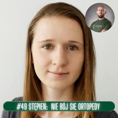 #49 Stępień: Nie bój się ortopedy