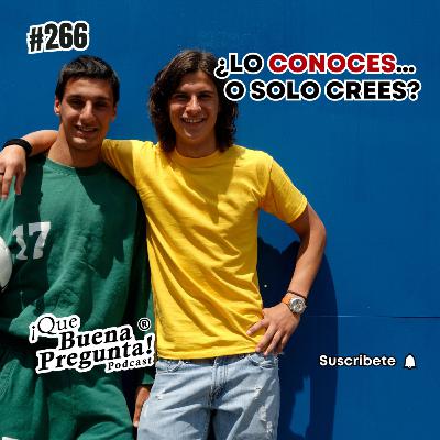 #266 - ¿Cuánto conocemos realmente a las personas? - Qué Buena Pregunta! #266 - ¿Cuánto conocemos realmente a las personas? - Qué Buena Pregunta!