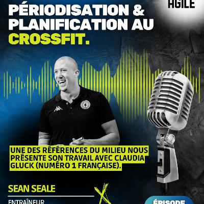 #65 [CROSSFIT] Périodiser & planifier avec Sean Seale