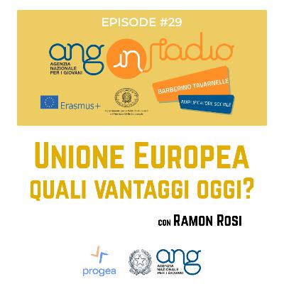 #29 - Unione Europa: quali vantaggi oggi? #29 - Unione Europa: quali vantaggi oggi?