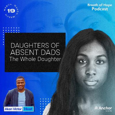 Daughters of Absent Dads: The Whole Daughter Daughters of Absent Dads: The Whole Daughter