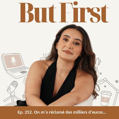 252. On m’a réclamé des milliers d’euros…