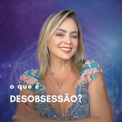 O QUE É DESOBSESSÃO?