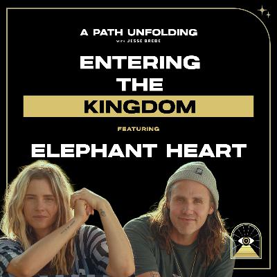 Elephant Heart: Entering the Kingdom