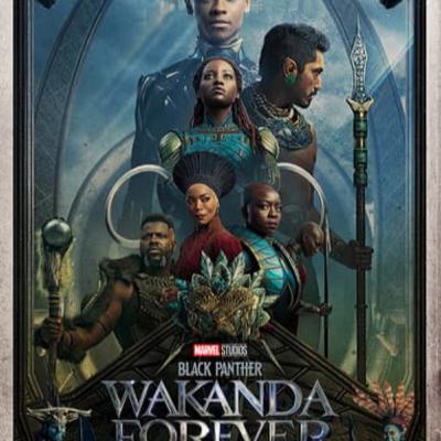 Show #29 - Black Panther - Wakanda Forever (2022)