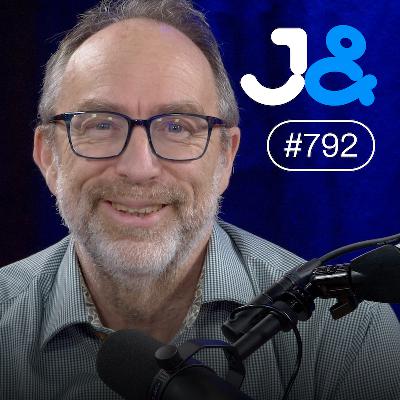 #792 - Jimmy Wales, Wikipedia's founder/co-founder #792 - Jimmy Wales, Wikipedia's founder/co-founder