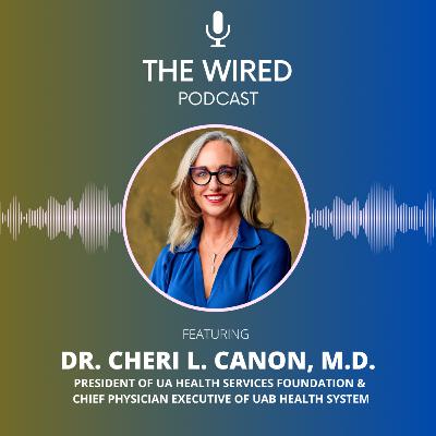 The WIRED Podcast: Dr. Cheri L. Canon, M.D. The WIRED Podcast: Dr. Cheri L. Canon, M.D.