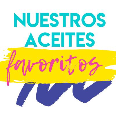 Nuestros Aceites Favoritos