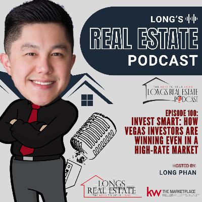 EPISODE 100: Invest Smart: How Vegas Investors Are Winning Even in a High-Rate Market