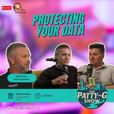 How Do You Protect Your Data? | The Patty-G Show EP. 299 How Do You Protect Your Data? | The Patty-G Show EP. 299