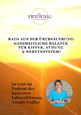 268- Raus aus der Übersäuerung: Ganzheitliche Balance für Kiefer, Atmung & Nervensystem! Interview mit Annett Fiedler