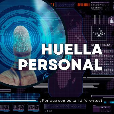 HUELLA PERSONAL: ¿Por qué somos tan diferentes? HUELLA PERSONAL: ¿Por qué somos tan diferentes?