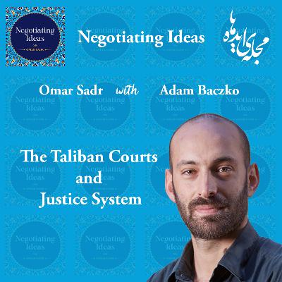 30. The Taliban Courts and Legal System - with Adam Baczko
