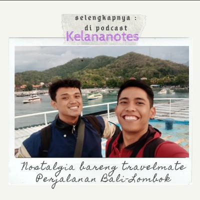 Nostalgia Bareng Travelmate - Perjalanan Bali-Lombok
