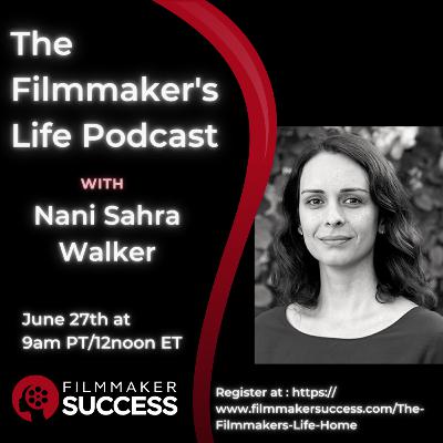 The Filmmaker's Life with Nani Sahra Walker - 06/27/2024
