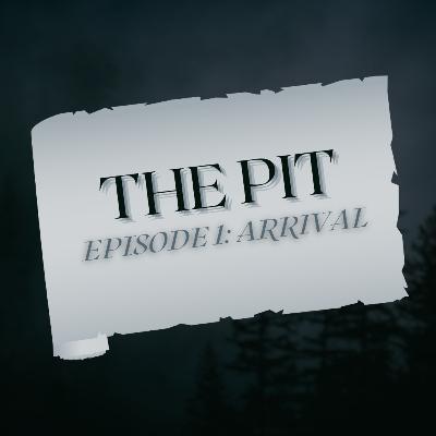 Episode 1- Arrival