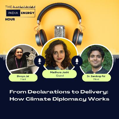 From Declarations to Delivery: How Climate Diplomacy Works | ft. Madhura Joshi