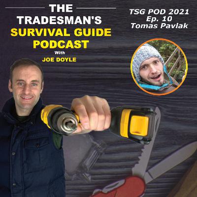Tradesman's Survival Guide Podcast with Joe Doyle - 2021 - Ep. 10 - Tomas Pavlak