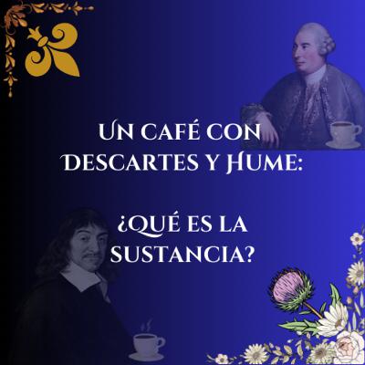 Ep. 20: ¿Qué es la sustancia? - Aristóteles, Descartes y Hume
