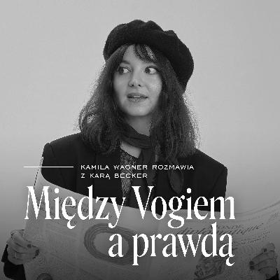 O kobietach w modzie z Karą Becker