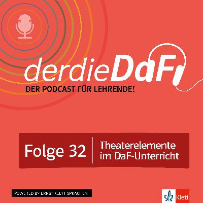 Folge 32: Theaterelemente im  DaF-Unterricht