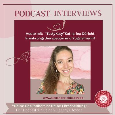 086 - Interview mit "TastyKaty" Katharina Döricht, Ernährungstherapeutin und Yogalehrerin
