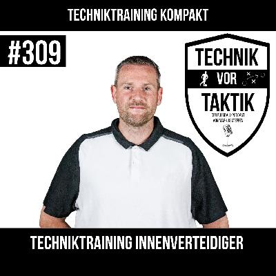 #309 Techniktraining Kompakt 3: Techniktraining Innenverteidiger - mit Markus Steffen #309 Techniktraining Kompakt 3: Techniktraining Innenverteidiger - mit Markus Steffen