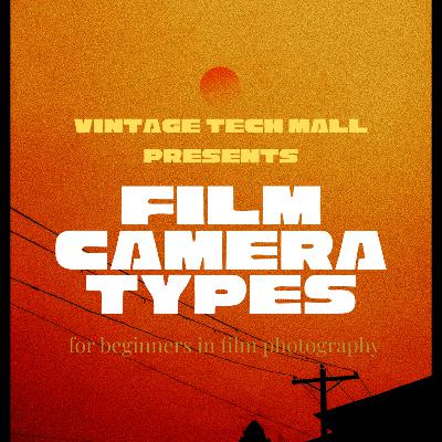 S3E7. Types of Film Cameras