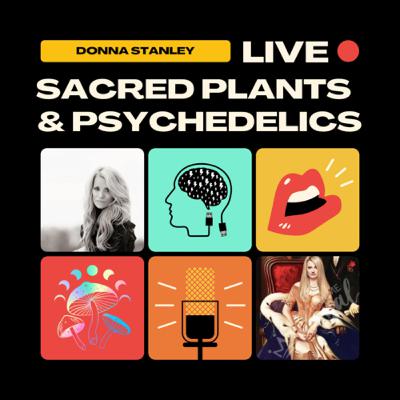 Sacred Plants & Psychedelics