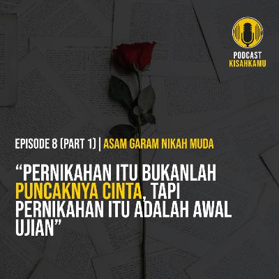 Eps.8 (Part 2) - Asam Garam Nikah Muda