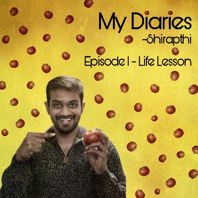 My Diaries - Ep.1 - Life Lesson