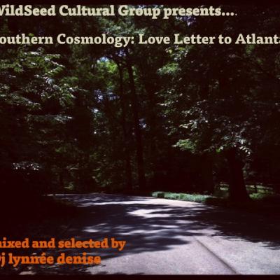 Southern Cosmology: Love Letter to Atlanta Southern Cosmology: Love Letter to Atlanta