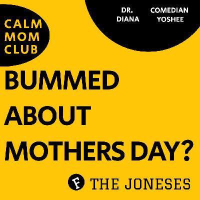 Calm Mom Club - Bummed about Mothers Day? Calm Mom Club - Bummed about Mothers Day?