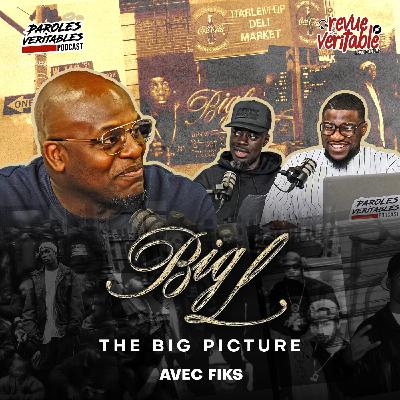 Big L - The Big Picture  avec Fiks | Revue Veritables Albums
