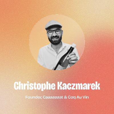 [EN] Winery Branding, The Future of Agencies and What Wineries are Getting Wrong on Young Generations with Christophe Kaczmarek of Caaaaaaat and Coq Au Vin