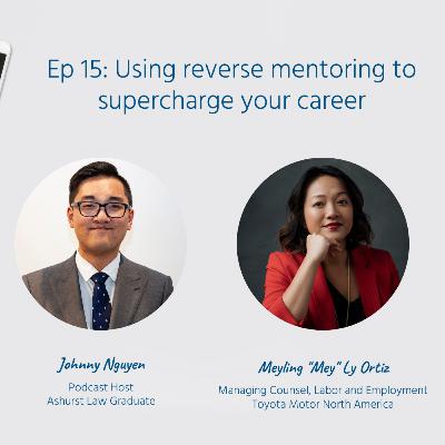Ep. 15 | How reverse mentoring can supercharge your career ft. Meyling Ly Ortiz (Toyota) Ep. 15 | How reverse mentoring can supercharge your career ft. Meyling Ly Ortiz (Toyota)