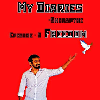 My Diaries - Ep.9 - Freedom