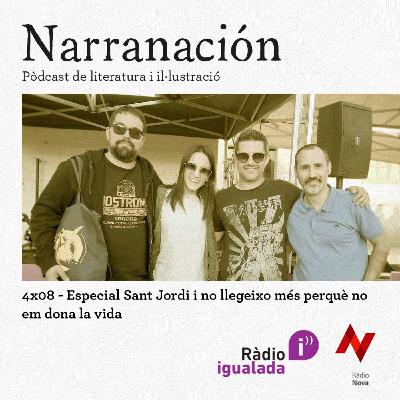 4x08 - Especial Sant Jordi i no llegeixo més perquè no em dona la vida