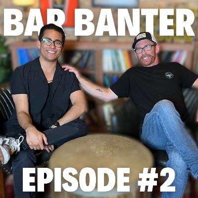 Bar Banter Ep. 2 | Teddy Brunson & Orlando Orgaza