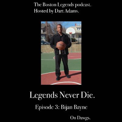 The Boston Legends podcast: Episode 3 featuring Bijan Bayne